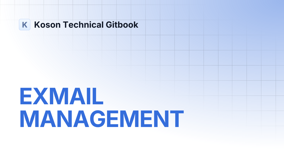 EXMAIL MANAGEMENT | Koson Technical Gitbook